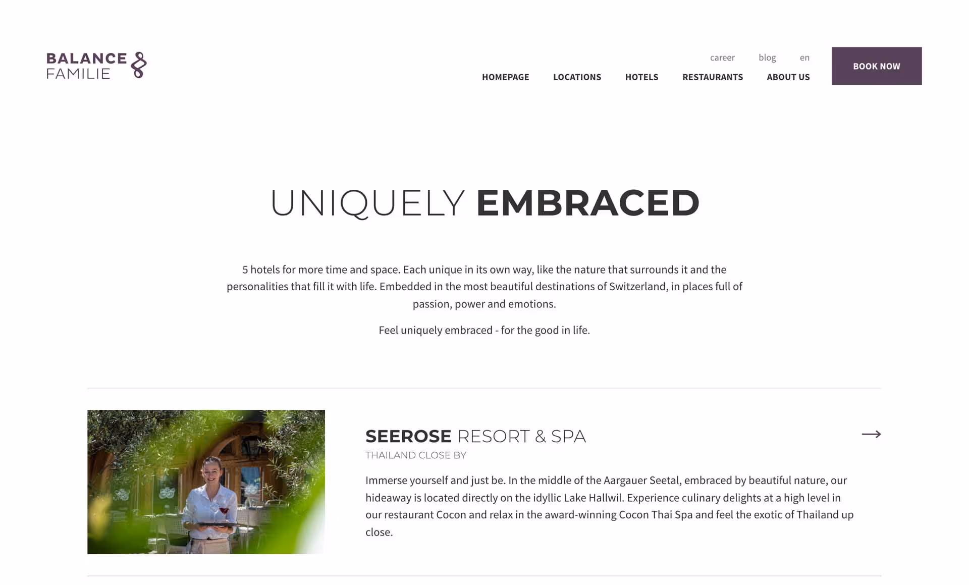 Website page for Balance Familie featuring a header with navigation links, a bold headline 'Uniquely Embraced', descriptive text about five hotels in Switzerland, and a section highlighting Seerose Resort & Spa with an image of a smiling waitress holding a tray outdoors.