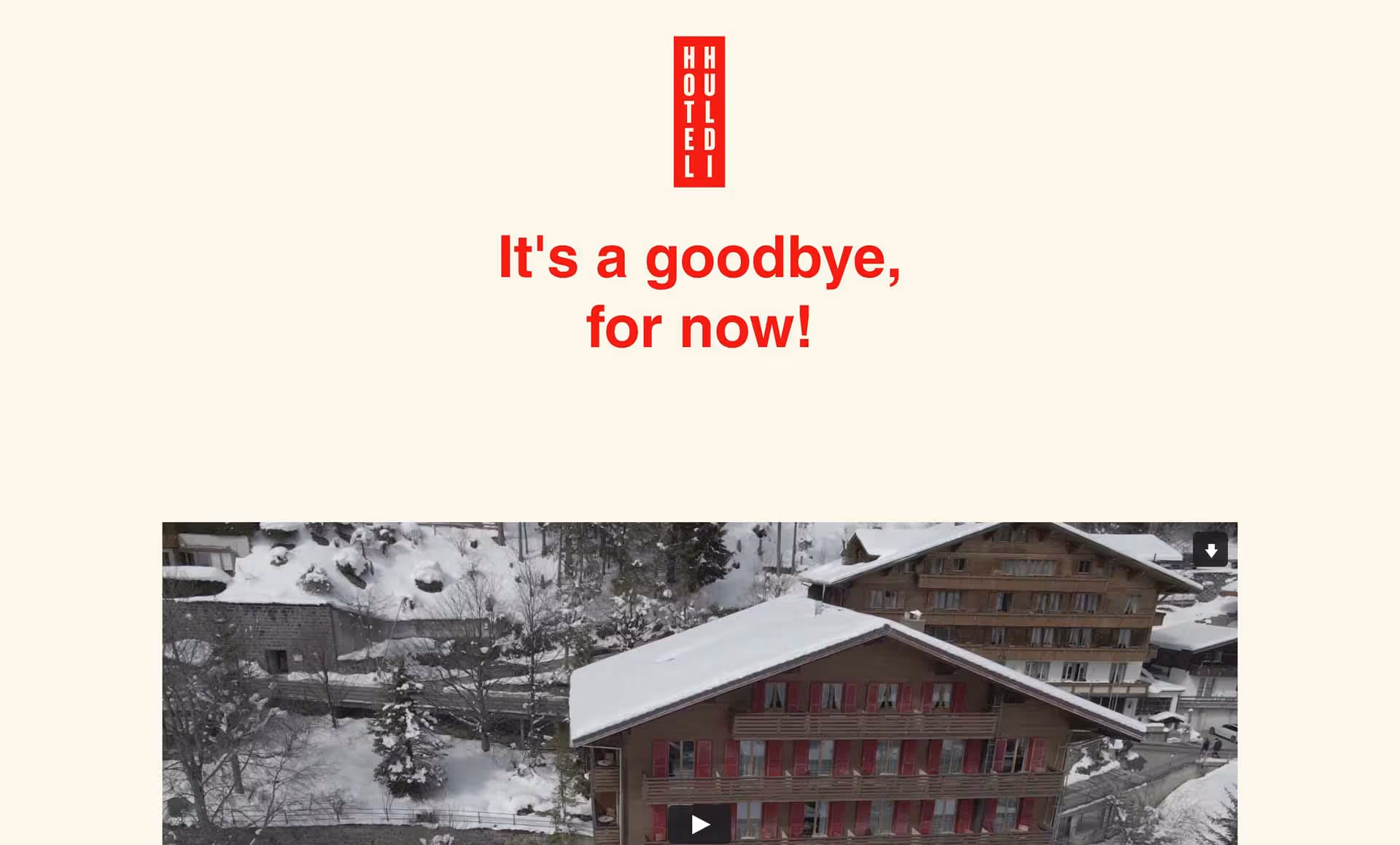 Hotel Huldi logo above red text reading 'It's a goodbye, for now!' with a snowy mountain chalet below.
